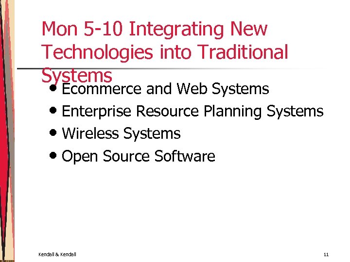 Mon 5 -10 Integrating New Technologies into Traditional Systems • Ecommerce and Web Systems