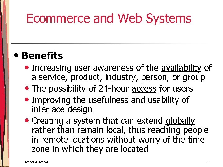 Ecommerce and Web Systems • Benefits • Increasing user awareness of the availability of