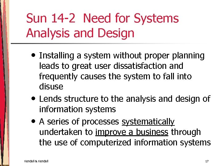 Sun 14 -2 Need for Systems Analysis and Design • • • Installing a