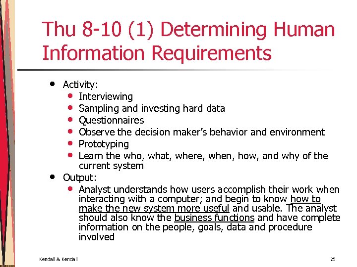 Thu 8 -10 (1) Determining Human Information Requirements • • Activity: • Interviewing •