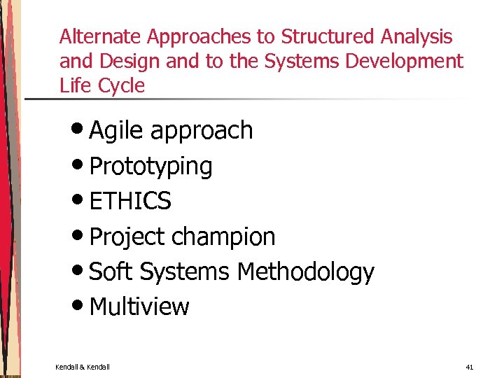 Alternate Approaches to Structured Analysis and Design and to the Systems Development Life Cycle