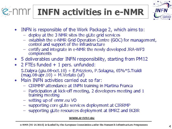 INFN activities in e-NMR • INFN is responsible of the Work Package 2, which
