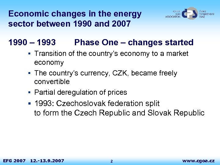 Economic changes in the energy sector between 1990 and 2007 1990 – 1993 Phase