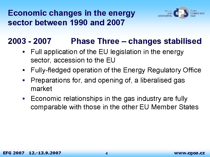 Economic changes in the energy sector between 1990 and 2007 2003 - 2007 Phase