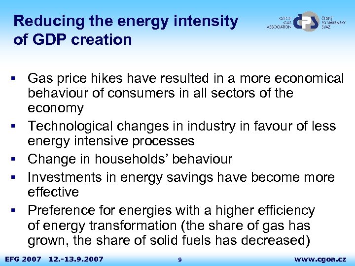 Reducing the energy intensity of GDP creation § Gas price hikes have resulted in