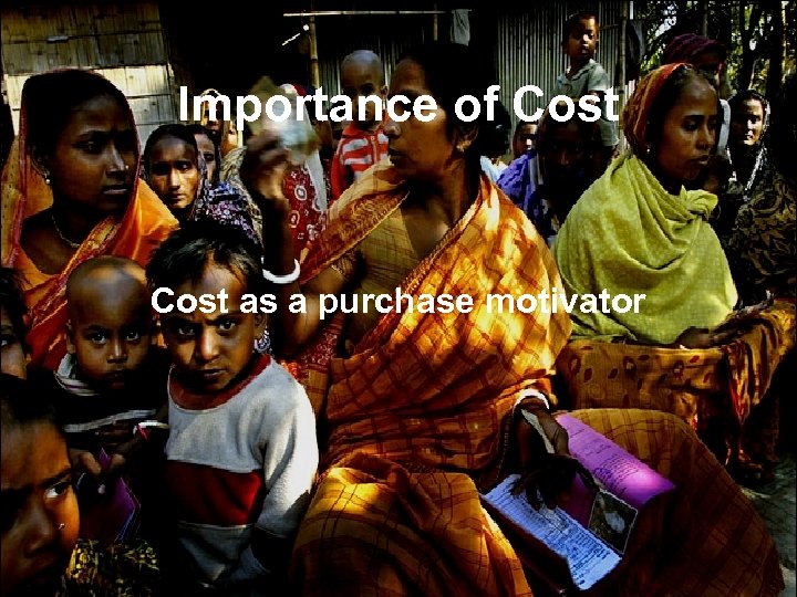 Importance of Cost as a purchase motivator 