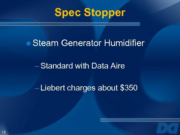 Spec Stopper ● Steam Generator Humidifier – Standard with Data Aire – Liebert charges