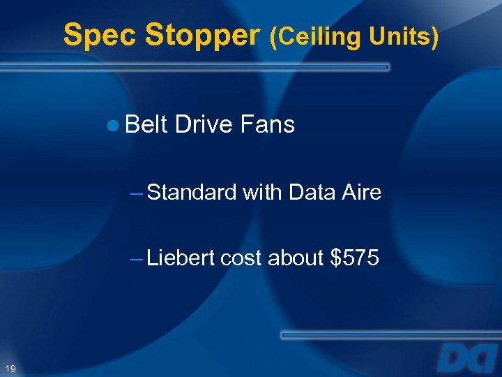 Spec Stopper (Ceiling Units) ● Belt Drive Fans – Standard with Data Aire –