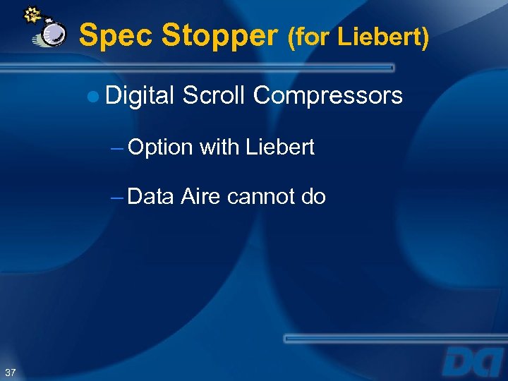 Spec Stopper (for Liebert) ● Digital Scroll Compressors – Option with Liebert – Data