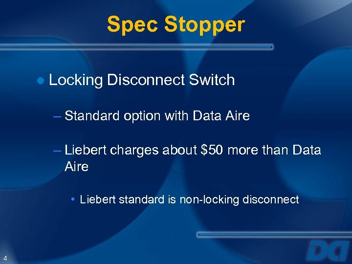 Spec Stopper ● Locking Disconnect Switch – Standard option with Data Aire – Liebert