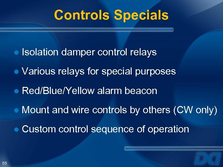 Controls Specials ● Isolation damper control relays ● Various relays for special purposes ●