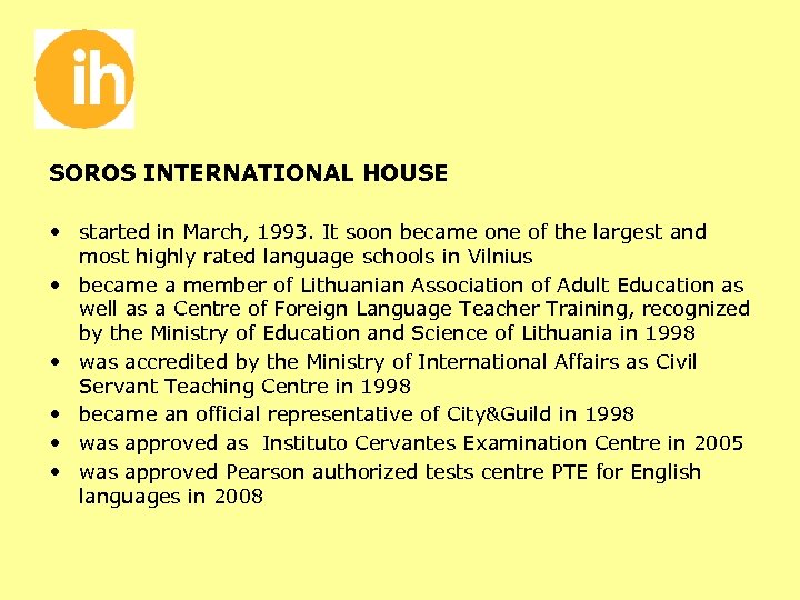 SOROS INTERNATIONAL HOUSE • started in March, 1993. It soon became one of the