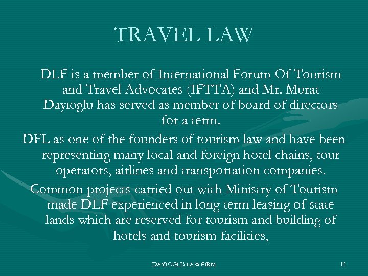 TRAVEL LAW DLF is a member of International Forum Of Tourism and Travel Advocates