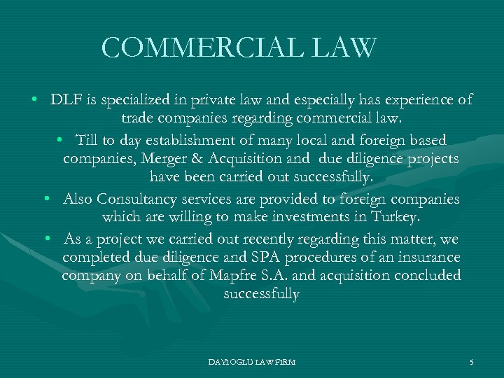COMMERCIAL LAW • DLF is specialized in private law and especially has experience of
