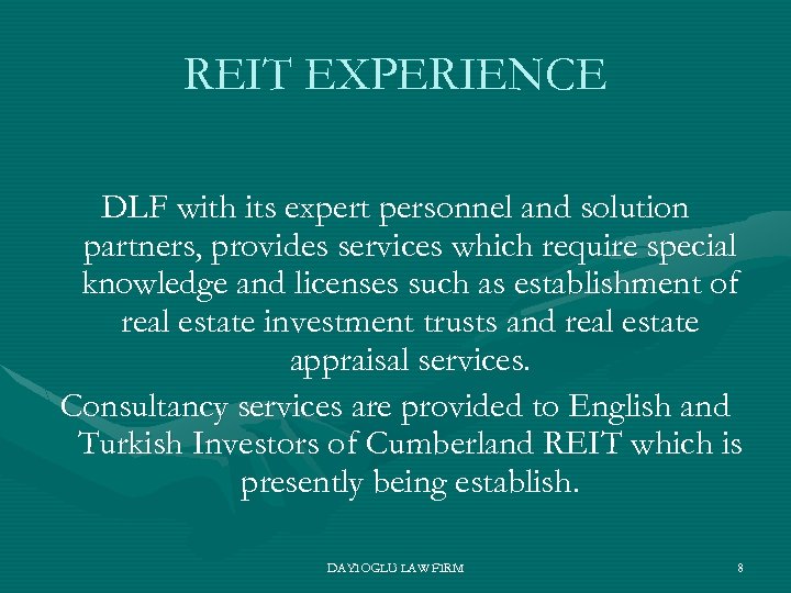 REIT EXPERIENCE DLF with its expert personnel and solution partners, provides services which require