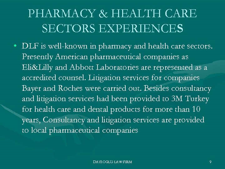 PHARMACY & HEALTH CARE SECTORS EXPERIENCES • DLF is well-known in pharmacy and health