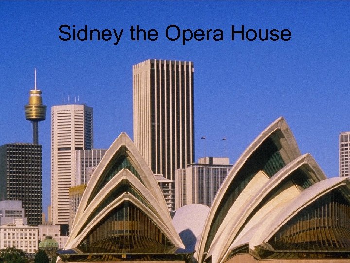 Sidney the Opera House 