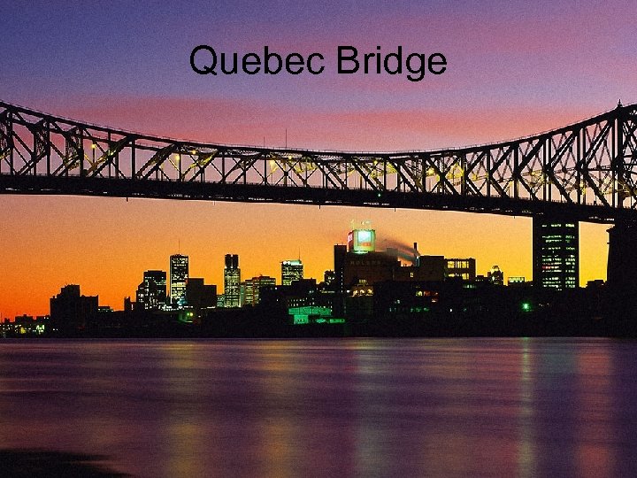 Quebec Bridge 
