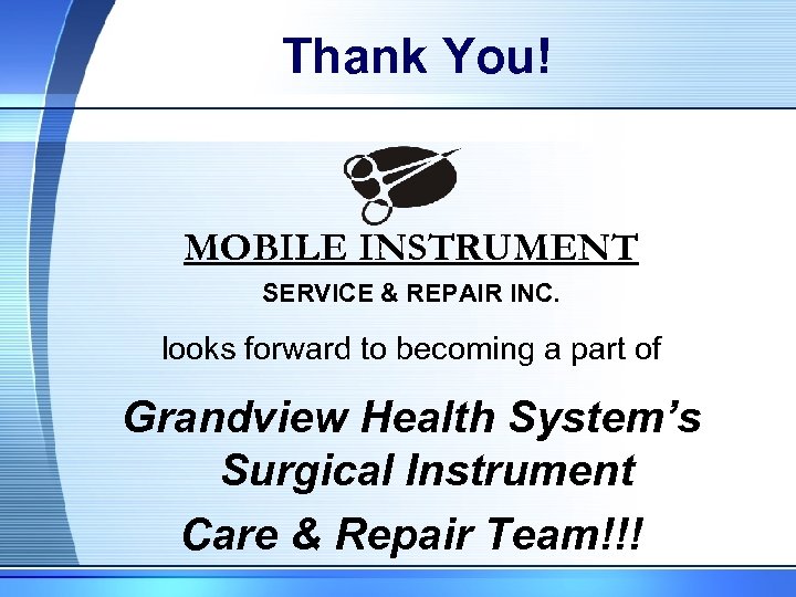 Thank You! MOBILE INSTRUMENT SERVICE & REPAIR INC. looks forward to becoming a part