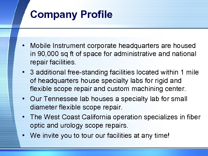 Company Profile • Mobile Instrument corporate headquarters are housed in 90, 000 sq ft