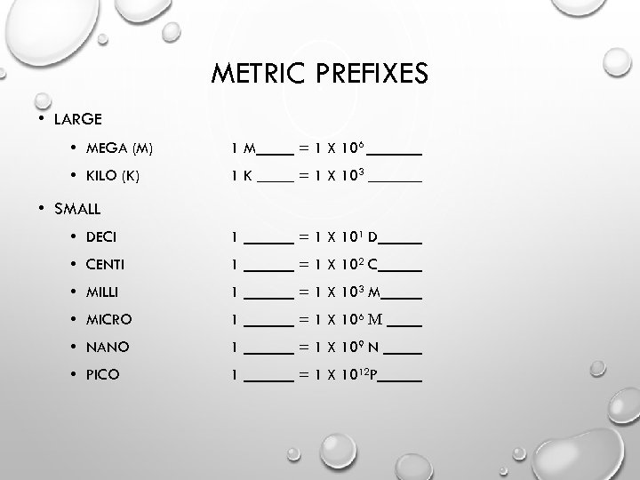 METRIC PREFIXES • LARGE • MEGA (M) 1 M = 1 X 106 •