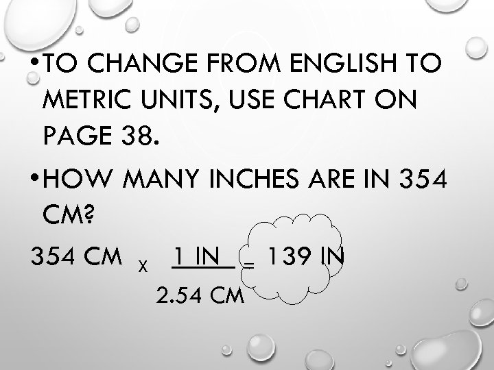  • TO CHANGE FROM ENGLISH TO METRIC UNITS, USE CHART ON PAGE 38.