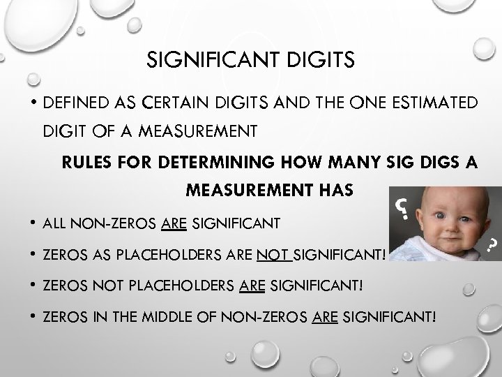 SIGNIFICANT DIGITS • DEFINED AS CERTAIN DIGITS AND THE ONE ESTIMATED DIGIT OF A