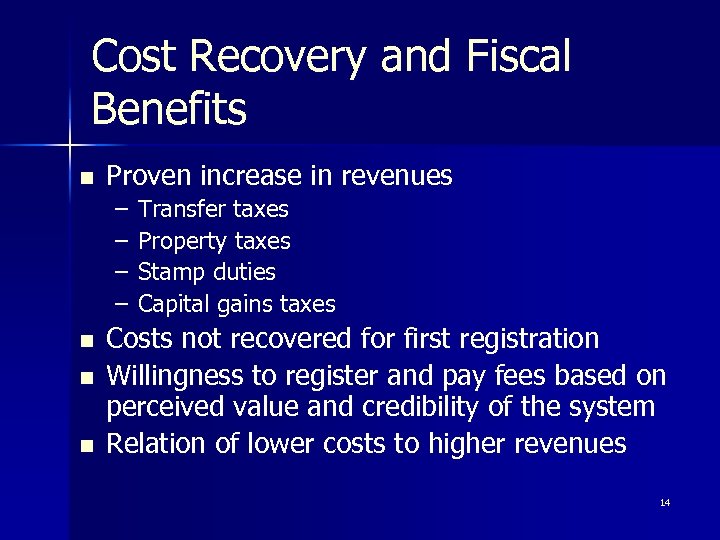 Cost Recovery and Fiscal Benefits n Proven increase in revenues – – n n