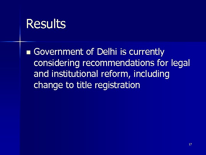 Results n Government of Delhi is currently considering recommendations for legal and institutional reform,