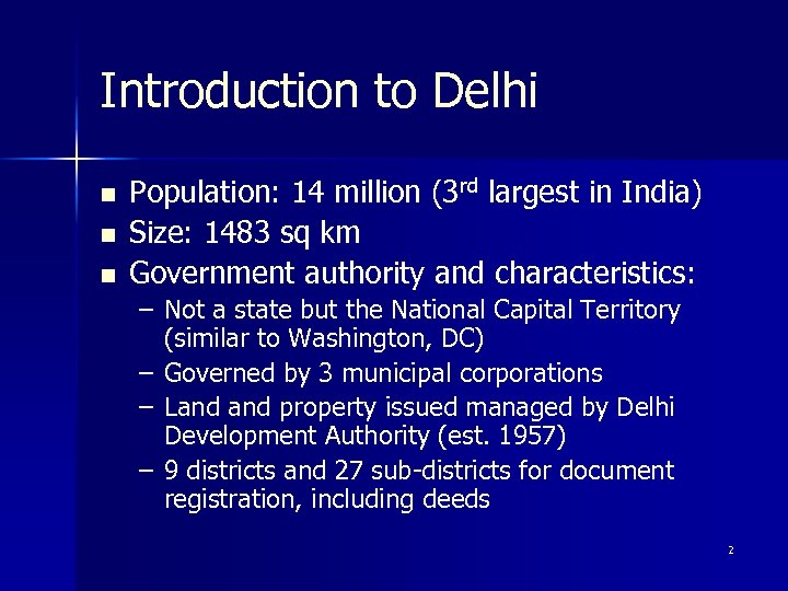 Introduction to Delhi n n n Population: 14 million (3 rd largest in India)