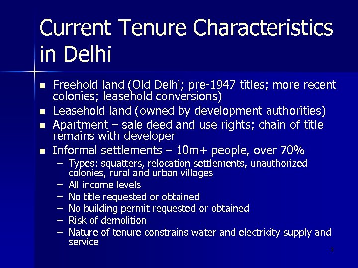 Current Tenure Characteristics in Delhi n n Freehold land (Old Delhi; pre-1947 titles; more