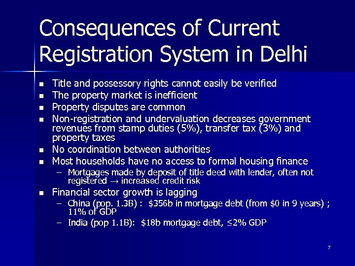 Consequences of Current Registration System in Delhi n Title and possessory rights cannot easily