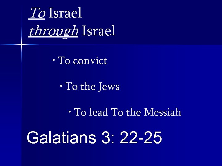 To Israel through Israel • To convict • To the Jews • To lead