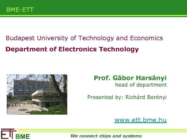 BME-ETT Budapest University of Technology and Economics Department of Electronics Technology Prof. Gábor Harsányi
