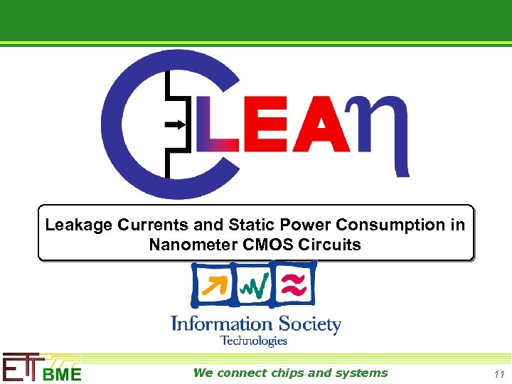 Leakage Currents and Static Power Consumption in Nanometer CMOS Circuits We connect chips and