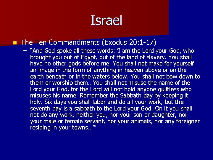 Israel n The Ten Commandments (Exodus 20: 1 -17) – “And God spoke all