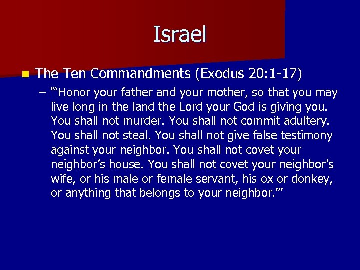 Israel n The Ten Commandments (Exodus 20: 1 -17) – “‘Honor your father and