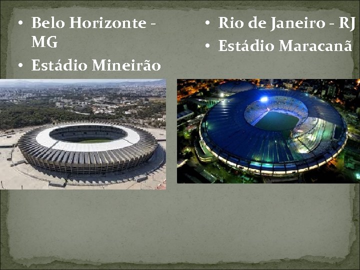 • Belo Horizonte - MG • Estádio Mineirão • Rio de Janeiro -