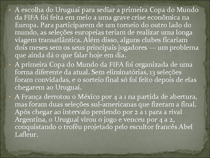  • A escolha do Uruguai para sediar a primeira Copa do Mundo da