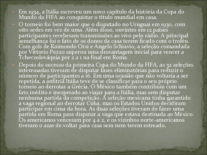  • Em 1934, a Itália escreveu um novo capítulo da história da Copa