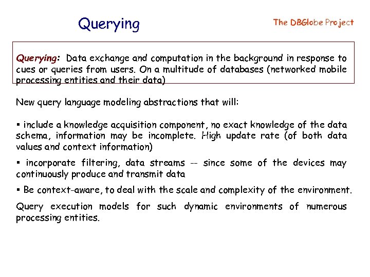 Querying The DBGlobe Project Querying: Data exchange and computation in the background in response