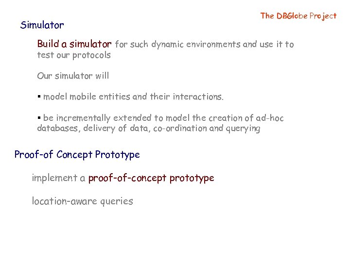 Simulator The DBGlobe Project Build a simulator for such dynamic environments and use it