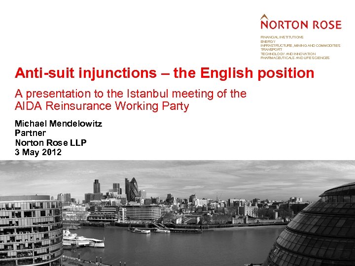FINANCIAL INSTITUTIONS ENERGY INFRASTRUCTURE, MINING AND COMMODITIES TRANSPORT TECHNOLOGY AND INNOVATION PHARMACEUTICALS AND LIFE