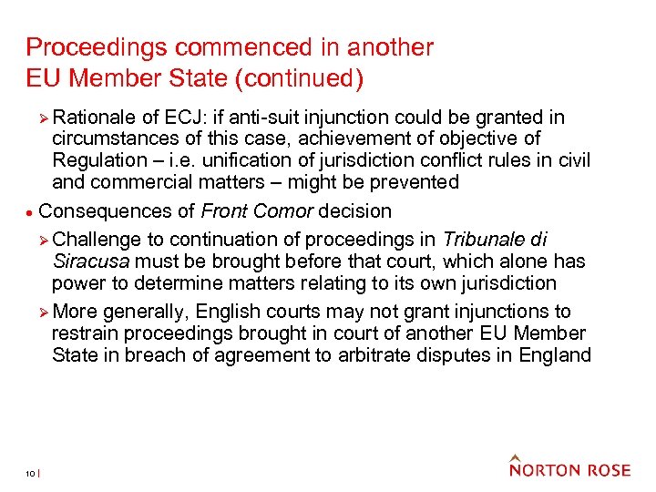 Proceedings commenced in another EU Member State (continued) Ø Rationale · 10 of ECJ: