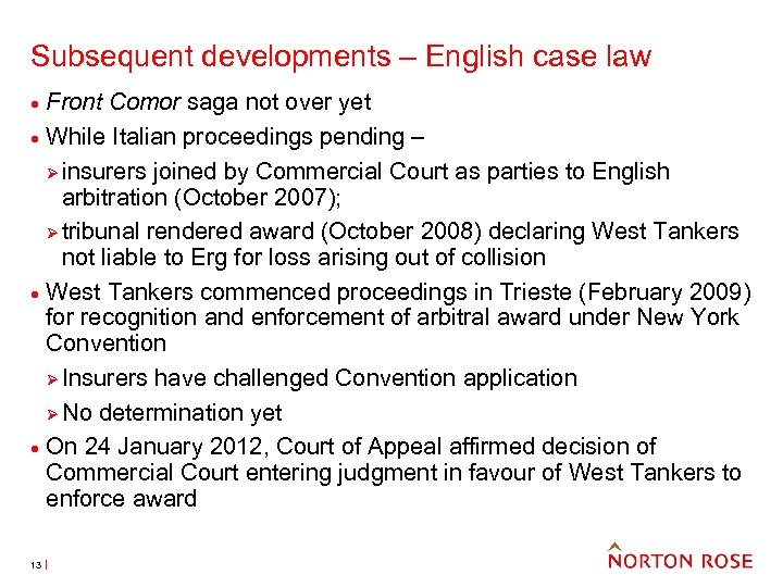 Subsequent developments – English case law · · 13 Front Comor saga not over