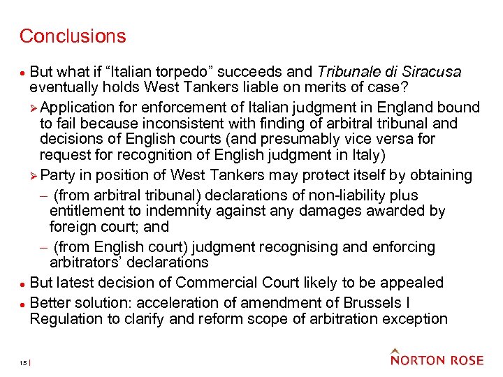 Conclusions But what if “Italian torpedo” succeeds and Tribunale di Siracusa eventually holds West