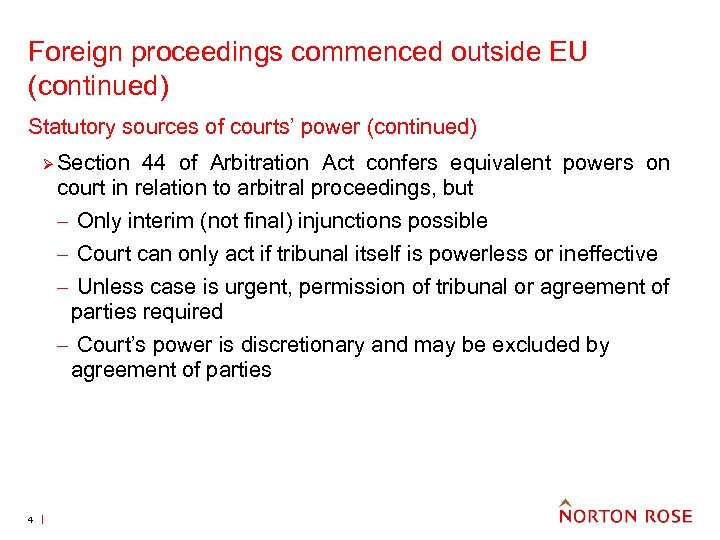 Foreign proceedings commenced outside EU (continued) Statutory sources of courts’ power (continued) Ø Section
