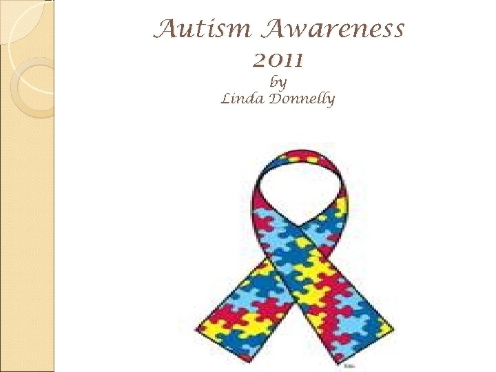 Autism Awareness 2011 by Linda Donnelly 