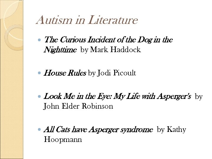 Autism in Literature The Curious Incident of the Dog in the Nighttime by Mark