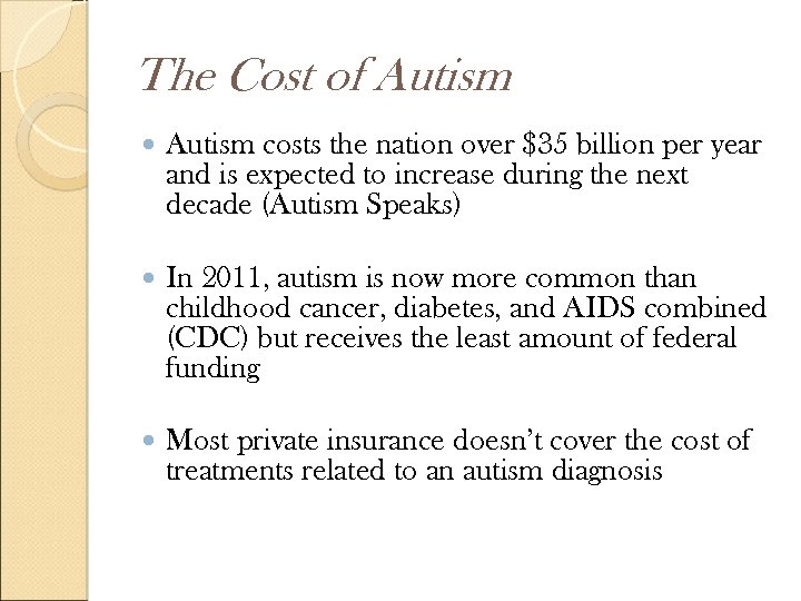 The Cost of Autism costs the nation over $35 billion per year and is